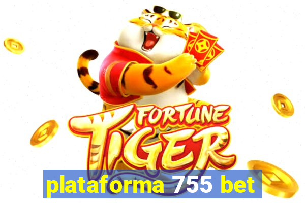 plataforma 755 bet